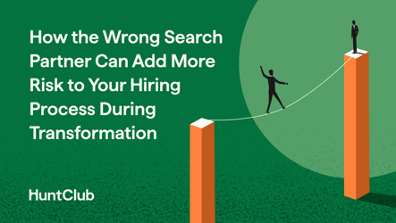 Finding Executive Talent Is Complex Enough—The Wrong Search Partner Can Add More Risk