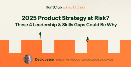 2025 Product Strategy at Risk? These 4 Leadership & Skills Gaps Could Be Why