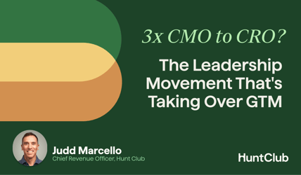 3x CMO to CRO? The Leadership Movement That's Taking Over GTM